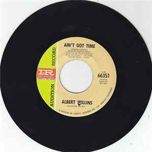 Albert Collins - Ain't Got Time / Got A Good Thing Goin' FLAC album