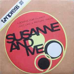 Susanne And Me - Looking For Clancy / Just Like A Picture Show FLAC album