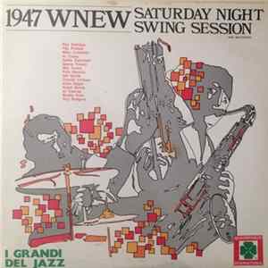 Roy Eldridge / Flip Phillips / Mike Colicchio / Al Casey / Eddie Safranski / Specs Powell / Mel Tormé / Fats Navarro / Bill Harris / Charlie Ventura / Allen Eager / Ralph Burns / Al Valente / Buddy Rich / Roy Rodgers - 1947 WNEW - Saturday Night Swing Ses FLAC album