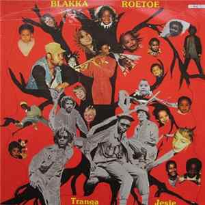 Blakka Roetoe - Tranga Jesie FLAC album