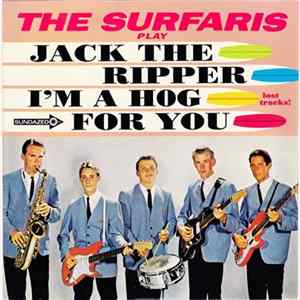 The Surfaris - Jack The Ripper / I'm A Hog For You FLAC album