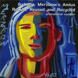 Merzbow - Ikebana: Merzbow's Amlux Rebuilt, Reused And Recycled Promotional Sampler FLAC album