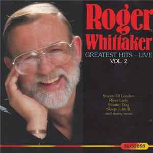 Roger Whittaker - Greatest Hits - Live - Vol. 2 FLAC album
