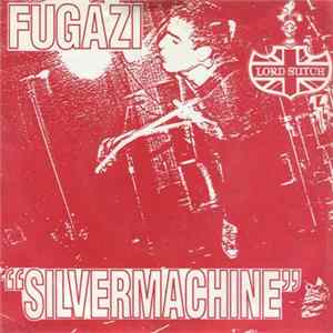 Fugazi - Silvermachine FLAC album
