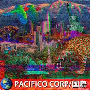 PACIFICO CORP/国際 - 目的地アメリカ FLAC album