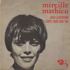 Mireille Mathieu - Una Canzone / Cent Fois Ma Vie FLAC album