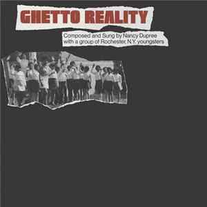 Nancy Dupree With Group Of Rochester, NY Youngsters - Ghetto Reality FLAC album