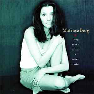 Matraca Berg - Lying To The Moon & Other Stories FLAC album
