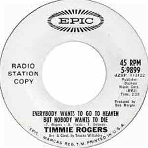 Timmie Rogers - Everybody Wants To Go To Heaven But Nobody Wants To Die FLAC album