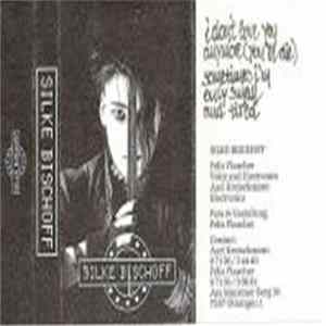 Silke Bischoff - I Don't Love You Anymore / Small And Tired FLAC album