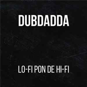 Dubdadda - Lo-Fi Pon De Hi-Fi FLAC album