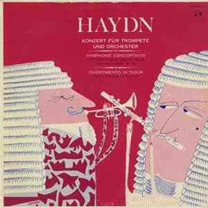 Haydn - Konzert Für Trompete Und Orchester - Divertimento Für Flöte Und Streicher - Symphonie Concertante In B Dur, Op. 84 Für Oboe, Fagott, Violine Und Cello FLAC album