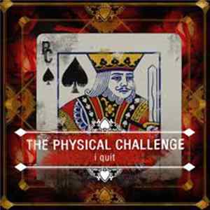 The Physical Challenge - I Quit FLAC album
