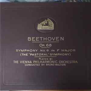 Ludwig van Beethoven , Conducted By Bruno Walter - Op. 68 Symphony No. 6 In F Major (The "Pastoral" Symphony) FLAC album