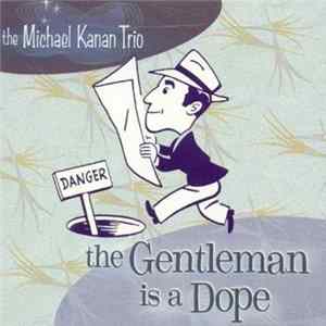Michael Kanan - The Gentleman Is A Dope FLAC album