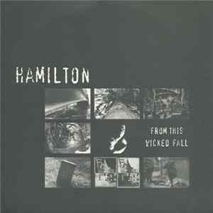Hamilton - From This Wicked Fall FLAC album