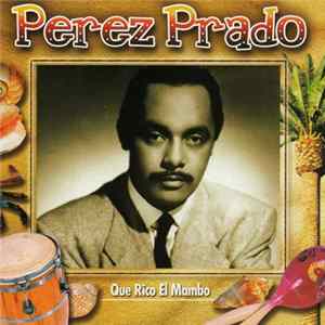 Perez Prado - Que Rico El Mambo FLAC album