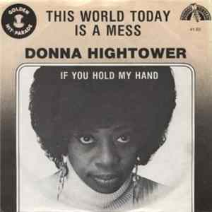 Donna Hightower - This World Today Is A Mess / If You Hold My Hand FLAC album