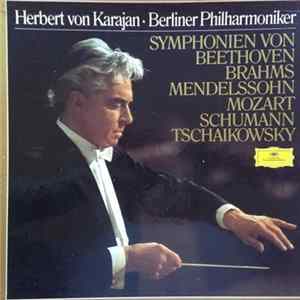Herbert Von Karajan, Berliner Philharmoniker, Wolfgang Amadeus Mozart, Felix Mendelssohn-Bartholdy, Johannes Brahms, Robert Schumann, Pyotr Ilyich Tchaikovsky, Ludwig van Beethoven - Symphonien Von Beethoven Brahms Mendelssohn Mozart Schumann Tschaikowsky FLAC album