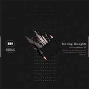 Moving Thoughts - Schizophrenia E.P. FLAC album
