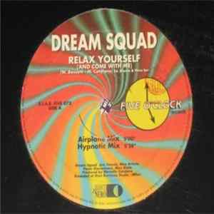 Dream Squad - Relax Yourself (And Come With Me) FLAC album