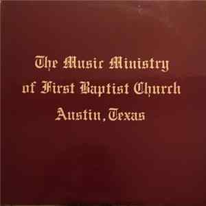 Various - The Music Ministry Of First Baptist Church, Austin, Texas FLAC album