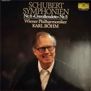Schubert, Karl Böhm, Wiener Philharmoniker - Symphonien No. 8 "Unvollendete · Unfinished" · No. 5 FLAC album