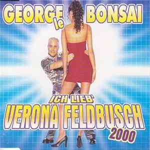 George Le Bonsai - Ich Lieb' Verona Feldbusch FLAC album