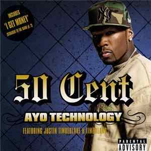 50 Cent Featuring Justin Timberlake & Timbaland - Ayo Technology FLAC album