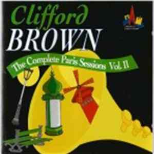 Clifford Brown - The Complete Paris Sessions Vol. II FLAC album