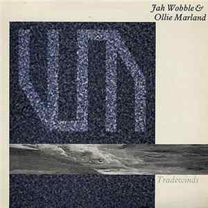 Jah Wobble & Ollie Marland - Tradewinds FLAC album