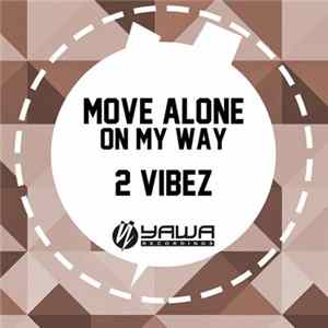 2 Vibez - Move Alone / On My Way FLAC album