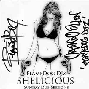 Flamedog Djz - Shelicious (Sunday Dub Sessions) FLAC album