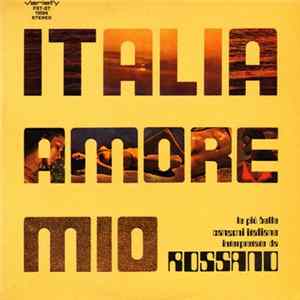 Rossano - Italia Amore Mio (le Più Belle Canzoni Italiane Interpretate Da Rossano) FLAC album