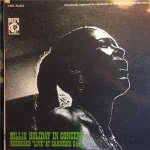 Billie Holiday - Billie Holiday In Concert - Recorded "Live" At Carnegie Hall FLAC album
