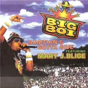 Big Boi Featuring Mary J. Blige - Sumthin's Gotta Give FLAC album