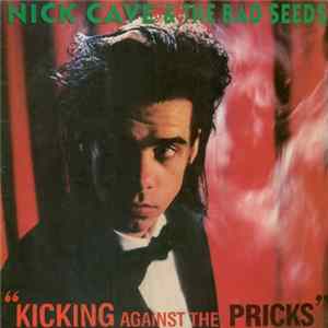Nick Cave & The Bad Seeds - Kicking Against The Pricks FLAC album