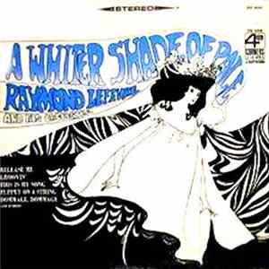 Raymond Lefevre And His Orchestra - A Whiter Shade Of Pale FLAC album