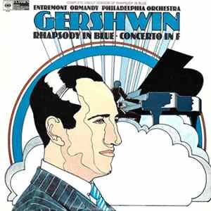 Gershwin, Entremont / Ormandy / Philadelphia Orchestra - Rhapsody In Blue • Concerto In F FLAC album