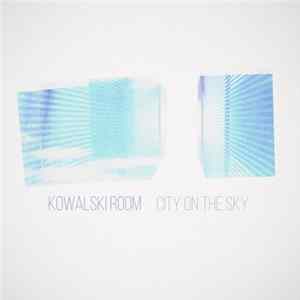 Kowalski Room - City In The Sky FLAC album