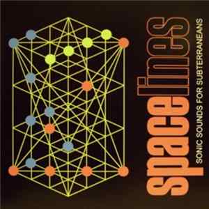 Various - Spacelines (Sonic Sounds For Subterraneans) FLAC album