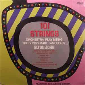 101 Strings Orchestra Featuring The Alshire Singers - 101 Strings Orchestra Play & Sing The Songs Made Famous By Elton John Featuring The Alshire Singers FLAC album