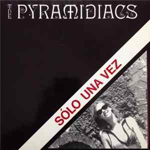 The Pyramidiacs - Sólo Una Vez FLAC album