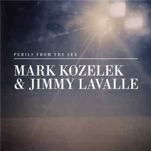 Mark Kozelek & Jimmy LaValle - Perils From The Sea FLAC album