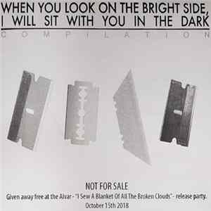 Various - When You Look On The Bright Side, I Will Sit With You In The Dark FLAC album