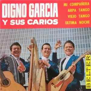Digno Garcia Y Sus Carios - Mi Compañera / Arpa Tango / Viejo Tango / Ultima Noche FLAC album