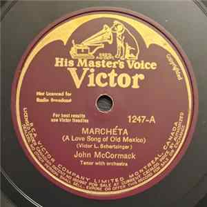 John McCormack - Marcheta (A Love Song Of Old Mexico) / Somewhere A Voice Is Calling FLAC album