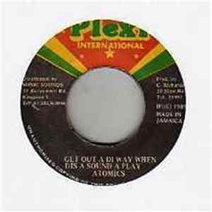 Atomics - Get Out A Di Way When Dis A Sound A Play FLAC album