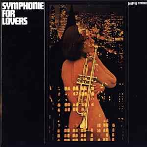 Das Orchester Ralph Manning, Das Orchester Charlie Steinmann, Das Orchester Heinz Kiessling - Symphonie For Lovers FLAC album