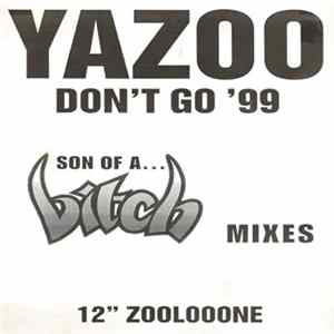 Yazoo - Don't Go '99 (Son Of A Bitch Mixes) FLAC album